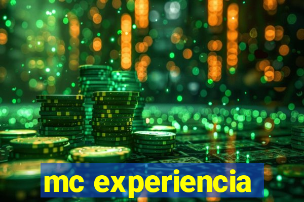 mc experiencia